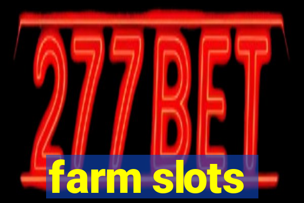 farm slots